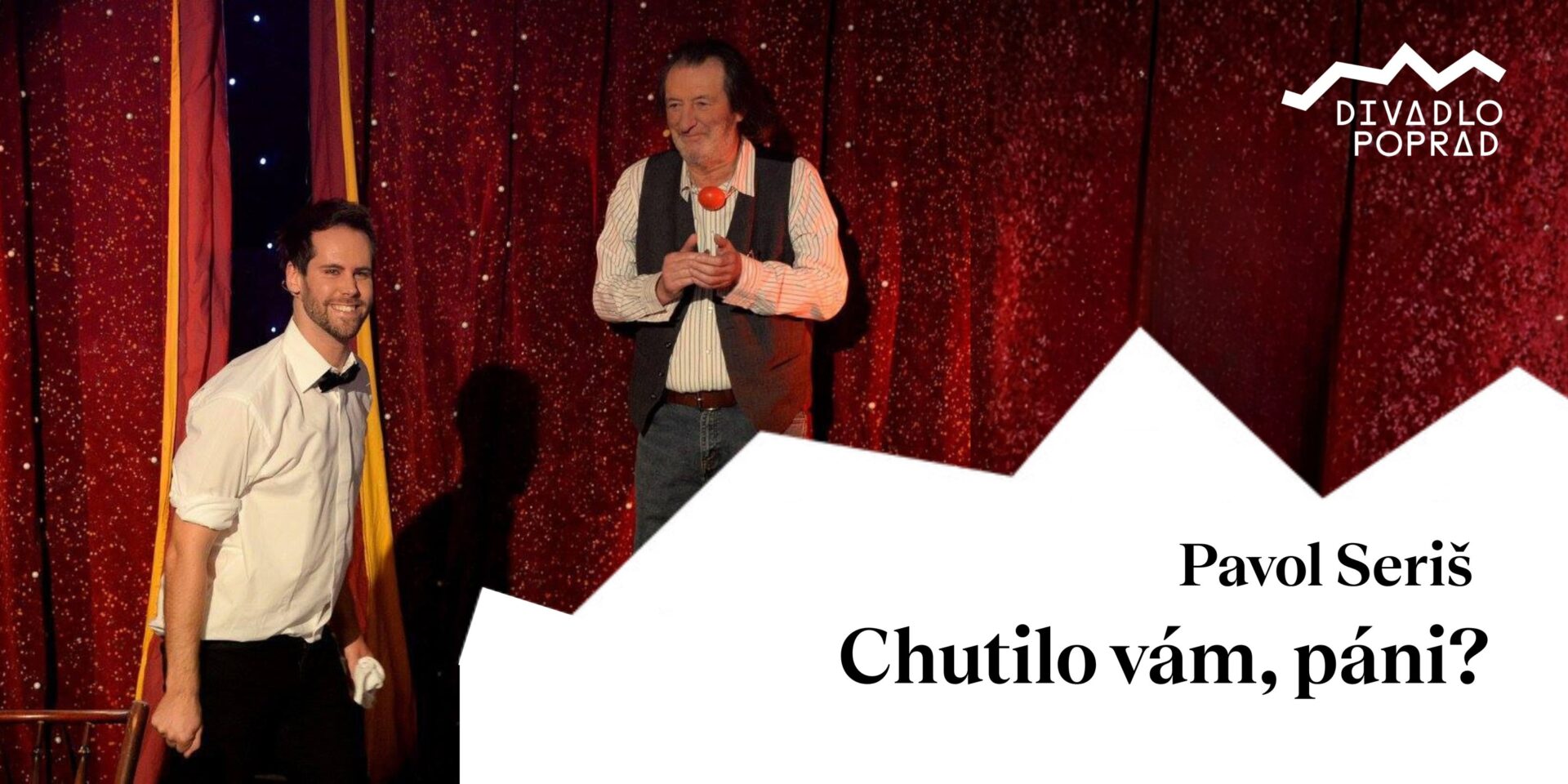 Divadlo Pavol Seriš – Chutilo vám, páni?