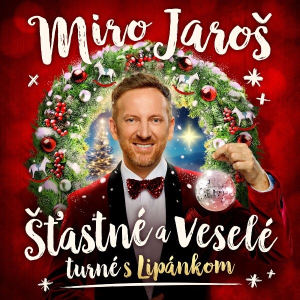Miro Jaroš – ŠŤASTNÉ A VESELÉ TURNÉ s Lipánkom